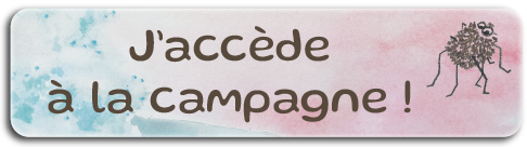 J'accède à la campagne !